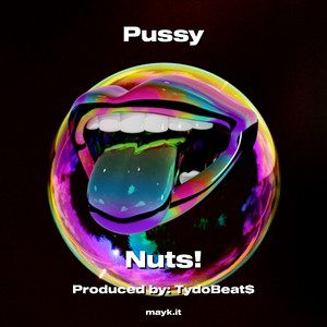 p**** by Nuts!