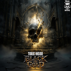 Black & Gold by Toxic Inside