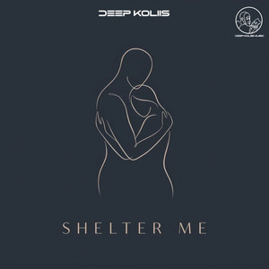 Shelter Me by Deep Koliis