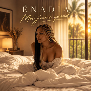 Moi j'aime quand by Énadia