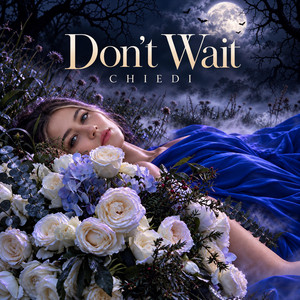 Don't Wait by Chiedi
