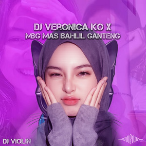 Dj Veronica Ko X Mbg Mas Bahlil Ganteng by DJ Violin