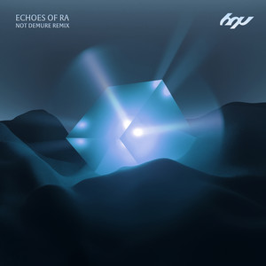 Echoes of Ra - Not Demure Remix by Not Demure, FERHE