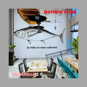 MIS SEMILLAS by MATHEW FLOW