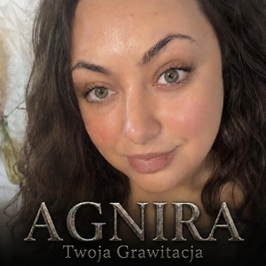 Twoja Grawitacja by AGNIRA