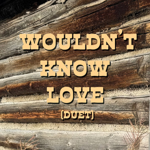 Wouldn't Know Love - Duet by Alex Orbison, Erika Orbison