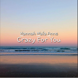 Crazy For You by Hannah Maia Anne