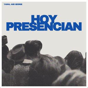 Hoy Presencian by Yamal and George