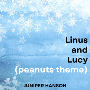 Juniper Hanson - Linus and Lucy (Peanuts Theme)