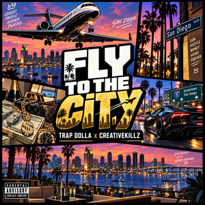 FLY TO THE CITY by Trap Dolla, Creativekillz