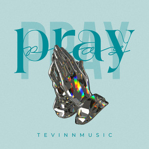 PRAY by Tevinnmusic, Gospel hints, Jayclassic