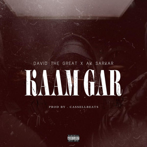 David The Great - Kaam Gar X Ak Sarkar