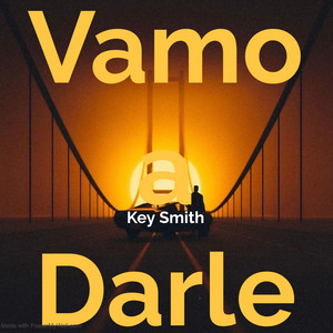 Vamo a Darle by KEY SMITH