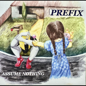 Assume Everything by Prefix