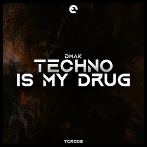 Techno Is My Drug by Dmak