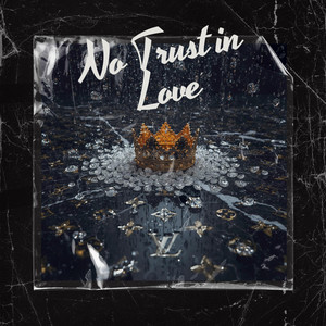 No Trust in Love by Baby Noire