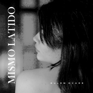 Mismo Latido by Sulem Ovare