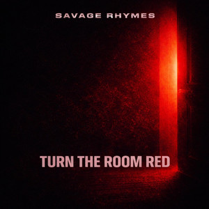 TURN THE ROOM RED by SAVAGE RHYMES