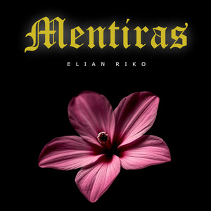 Mentiras by Elian Riko