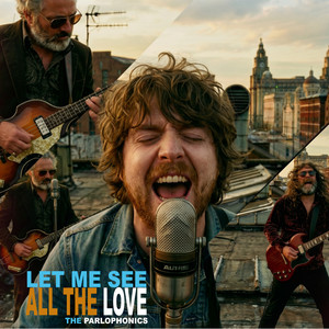 Let Me See All The Love by The Parlophonics