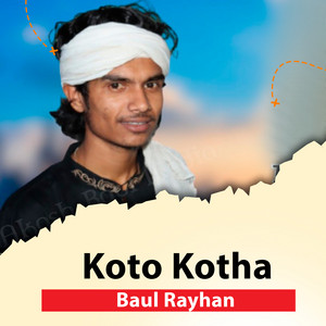 Baul Rayhan - Koto Kotha