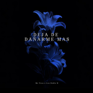 Deja de dañarme mas by Los Doble H, Mc Yera Oficial