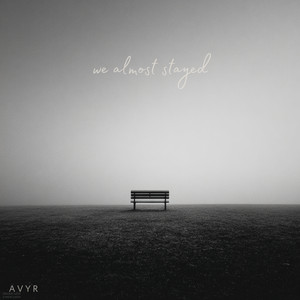 we almost stayed by Avyr Album Cover