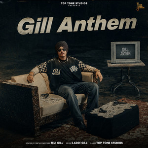 Gill Anthem by Teji Gill, Laddi Gill