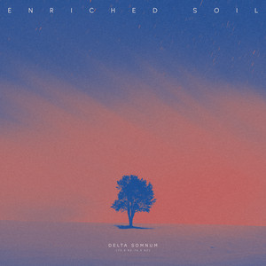 Delta Somnum (73.4 Hz-74.5 Hz) by Enriched Soil