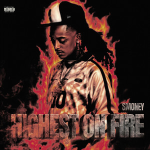 Highest On Fire by Smoney