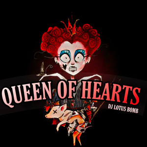 The Queen Of Hearts - Singolo di DJ Lotus Bomb | Spotify