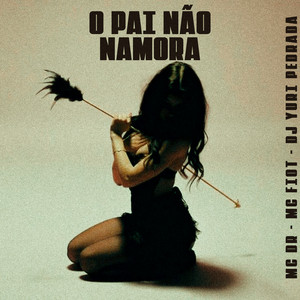 O Pai Não Namora
