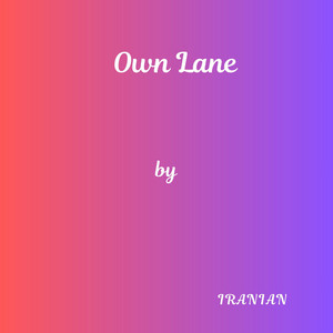 Own Lane by Iranian