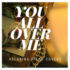 You All Over Me - Piano Version