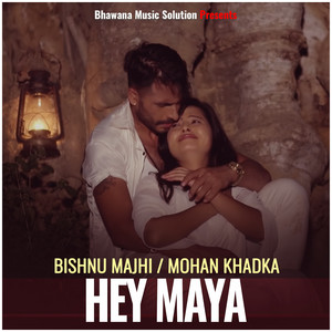 Bishnu Majhi & Mohan Khadka - Hey Maya