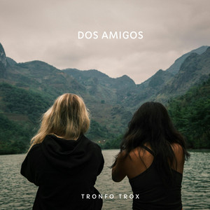 Dos Amigos by Tronfo Trox