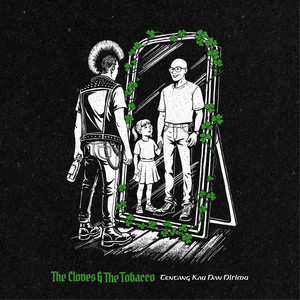 Tentang Kau Dan Dirimu by The Cloves and The Tobacco