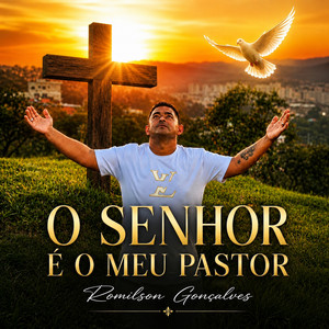 O Senhor É o Meu Pastor by ROMILSON GONÇALVES