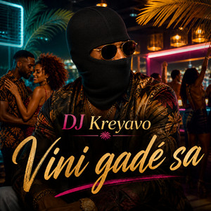 Vini gadé sa by DJ Kreyavo