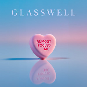 Almost Fooled Me by Glasswell