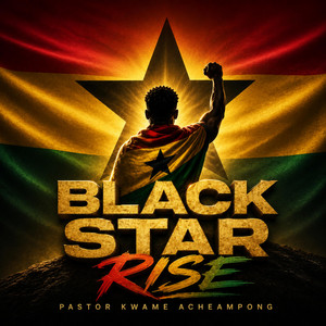 Black Star Rise by Pastor Kwame Acheampong
