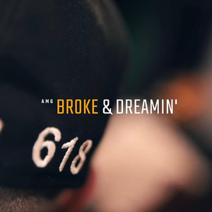 Broke & Dreamin' by 618AMG