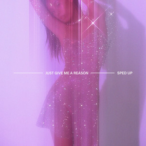Just Give Me A Reason - Sped Up