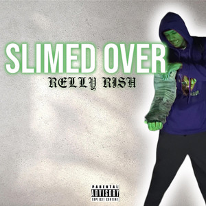 Slimed Over by RellyRish