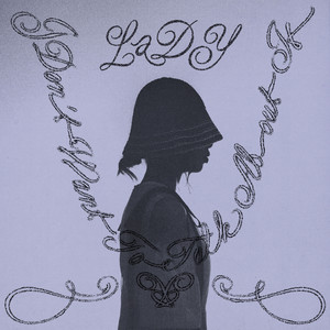 I Don't Want To Talk About It by LaDY