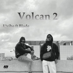 VOLCAN #2 by L'vibe, Blade