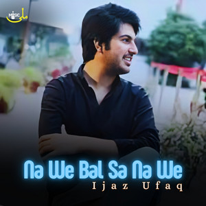 Ijaz Ufaq - Pa Hara Okhka K Mu Lmar Weda Dai