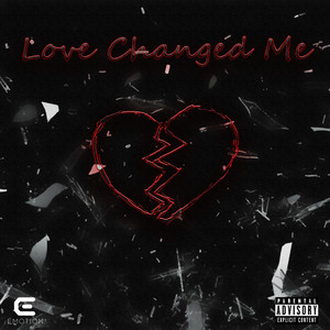 Love Changed Me by Emotion, YT[YoungTrill]