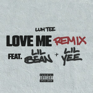 Luh Tee — Love Me (Remix) [feat. Lil Bean, Lil Yee & 1 Umbrella] (2026)