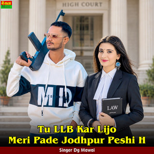Tu Llb Kar Lijo Meri Pade Jodhpur Peshi H by DG Mawai